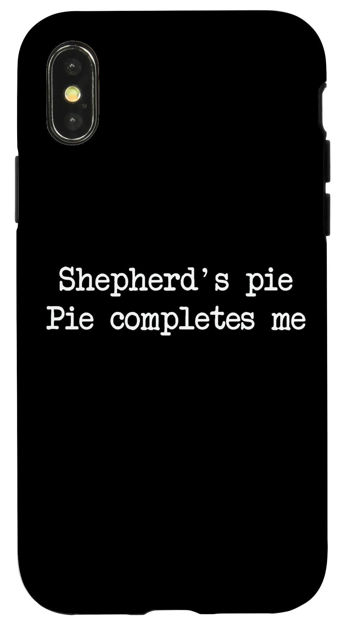 Shepherd's pie completes me Funny Shepherd's Pies Minimalist Case for iPhone X/XS