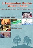 I Remember Better When I Paint: Treating Alzheimer's through the Creative Arts