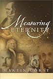 Measuring Eternity: The Search for the Beginning of Time by