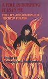 A Fire Is Burning It Is in Me: The Life and Writings of Michiyo Fukaya by Michiyo Fukaya, Gwendolyn L. Shervington