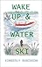 Wake Up & Water Ski