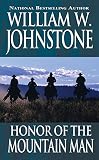 Honor of the Mountain Man by William W. Johnstone