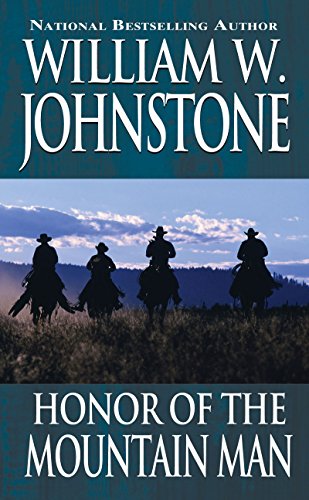 Honor of the Mountain Man by William W. Johnstone