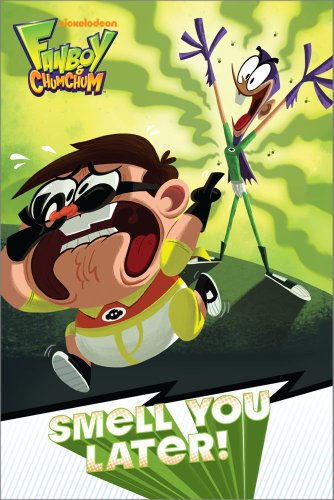 Smell You Later! (Fanboy & ChumChum)