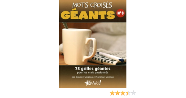 Mots Croises Geants N 3 75 Grilles Geantes Pour Les Vrais Passionnes Amazon Ca Saindon Suzanne Saindon Maurice Books