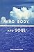 Mind, Body, and Soul : A Guide to Living with Cancer by Nancy Hassett Dahm