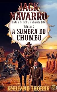 Livro A SOMBRA DO CHUMBO: A Caçada Continua na Fronteira do Chumbo (JACK NAVARRO Livro 2)