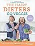 The Hairy Dieters Go Veggie (Hairy Bikers)
