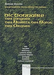 Dictionnaire des langues des hobbits, des nains, des orques & autres créatures de la terre du milieu, de Númenor & d'Aman