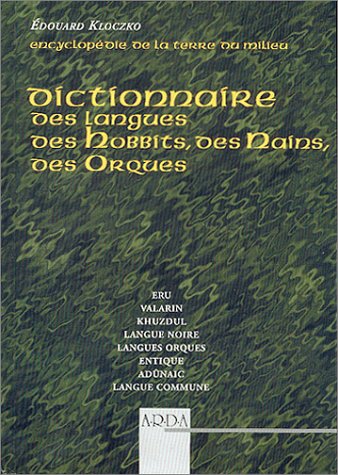 Dictionnaire des langues des hobbits, des nains, des orques & autres créatures de la terre du milieu, de Númenor & d'Aman