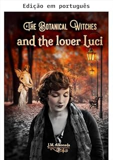 Livro As bruxas botânicas e a amante Luci (As bruxas botânicas e a Sociedade Perfumada Livro 3)
