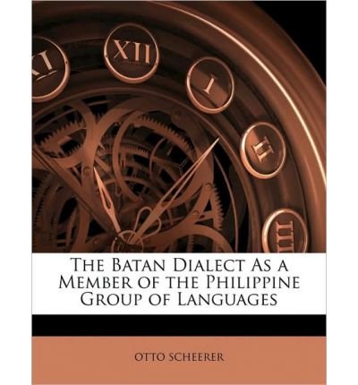 The Batan Dialect as a Member of the Philippine Group of Languages (Paperback) - Common