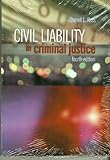 Civil Liability in Criminal Justice, Ross, Darrell L., 1593453280
