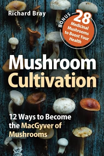 Mushroom Cultivation: 12 Ways to Become the