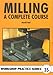 Milling: A Complete Course (Workshop Practice) primary