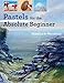 Pastels for the Absolute Beginner (ABSOLUTE BEGINNER ART) by 