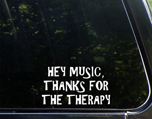 Hey Music, Thanks For The Therapy - 6 1/2"x 3 1/2" - Vinyl Die Cut Decal / Bumper Sticker For Windows, Trucks, Cars, Laptops, Macbooks, Etc.