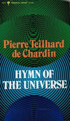 Hymn of the universe (Perennial library, P 271) 0060802715 Book Cover