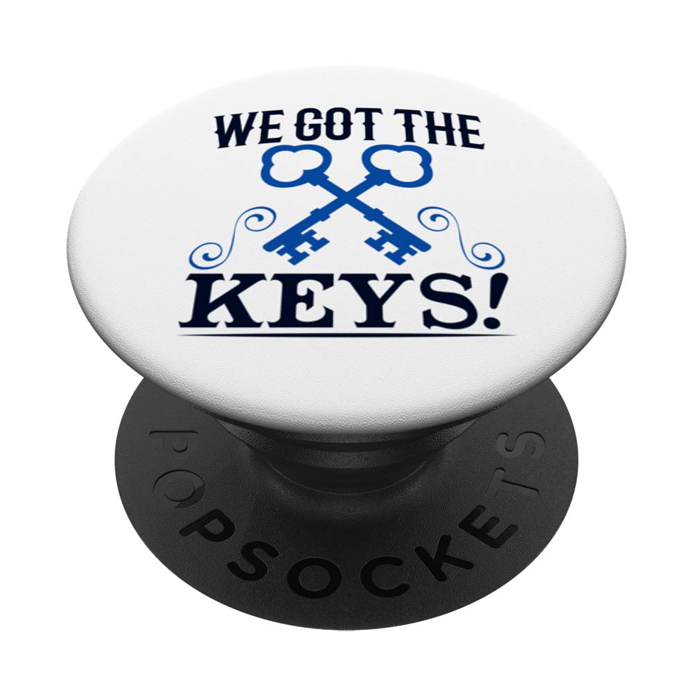 We Got The Keys House Home Homeowner Landlord PopSockets Swappable PopGrip