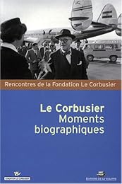 Le Corbusier, moments biographiques