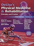 DeLisa's Physical Medicine and Rehabilitation:Principles and Practice, Two Volume Set (Rehabilitation Medicine (Delisa))