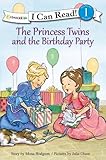 The Princess Twins and the Birthday Party (I Can Read! / Princess Twins Series)