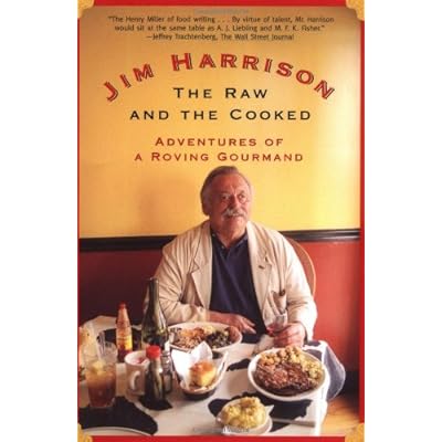 The Raw and the Cooked: Adventures of a Roving Gourmand