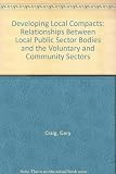 Image de Developing Local Compacts: Relationships Between Local Public Sector Bodies and the Voluntary and Community Sectors