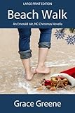 Beach Walk (Large Print): An Emerald Isle, NC Christmas Novella (Emerald Isle, NC Stories) by Grace Greene