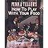 Penn and Teller's How to Play with Your Food