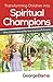 Transforming Children into Spiritual Champions: Why Children Should Be Your Church's #1 Priority by George Barna, Bill Hybels