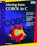Moving from Cobol to C, Budlong, Morrison J., 0672303272