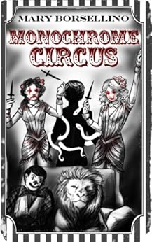Monochrome Circus by [Borsellino, Mary]