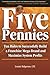Five Pennies: Ten Rules to Successfully Build a Franchise Mega-Brand and Maximize System Profits