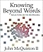 Knowing Beyond Words: Reflections on the Inexpressible
