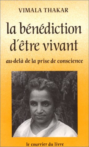 La bénédiction d'être vivant by Vimala Thakar