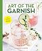 The Art of the Garnish by Leeann Lavin