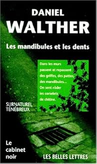 Les mandibules et les dents par Daniel Walther