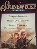 Shadows over Stonewycke/Stranger at Stonewycke/Treasure of Stonewycke (The Stonewycke Legacy 1-3)