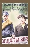 Voices of Revolution, 1917 by Mark D. Steinberg, Marian Schwartz