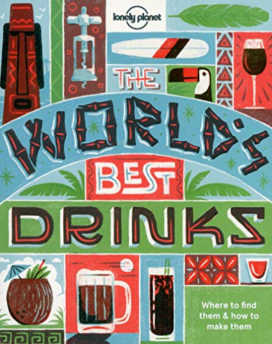 World's Best Drinks (Lonely Planet) by Lonely Planet Food