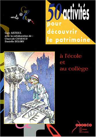 50 activités pour découvrir le patrimoine