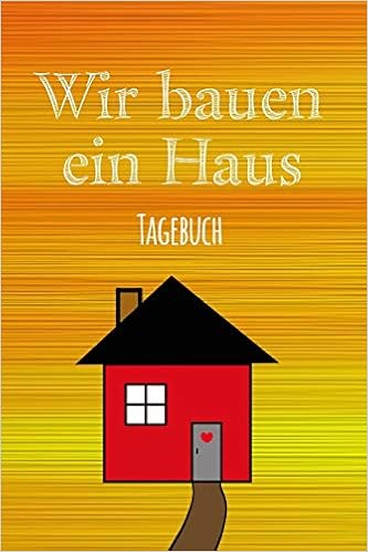 Amazon Com Wir Bauen Ein Haus Tagebuch 120 Seiten Dot Grid