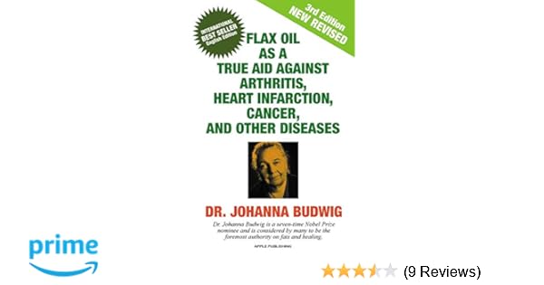 Flax Oil As A True Aid Against Arthritis Heart Infarction Cancer