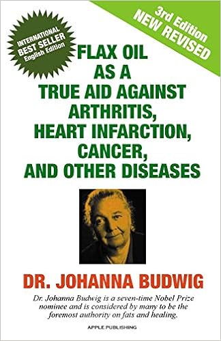 Flax Oil As A True Aid Against Arthritis Heart Infarction Cancer