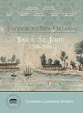 Gateway to New Orleans: Bayou St. John, 1708-2018 by 