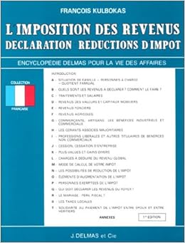 Amazon Fr L Imposition Des Revenus Declaration Reductions D Impot Kulbokas Francois Livres
