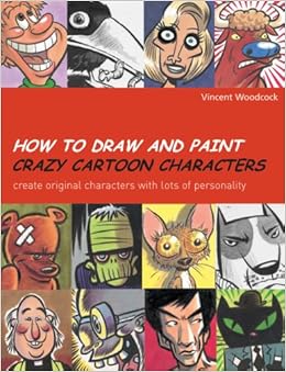 How To Draw And Paint Crazy Cartoon Characters Create