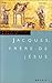 Jacques, frère de Jésus (French Edition) by 