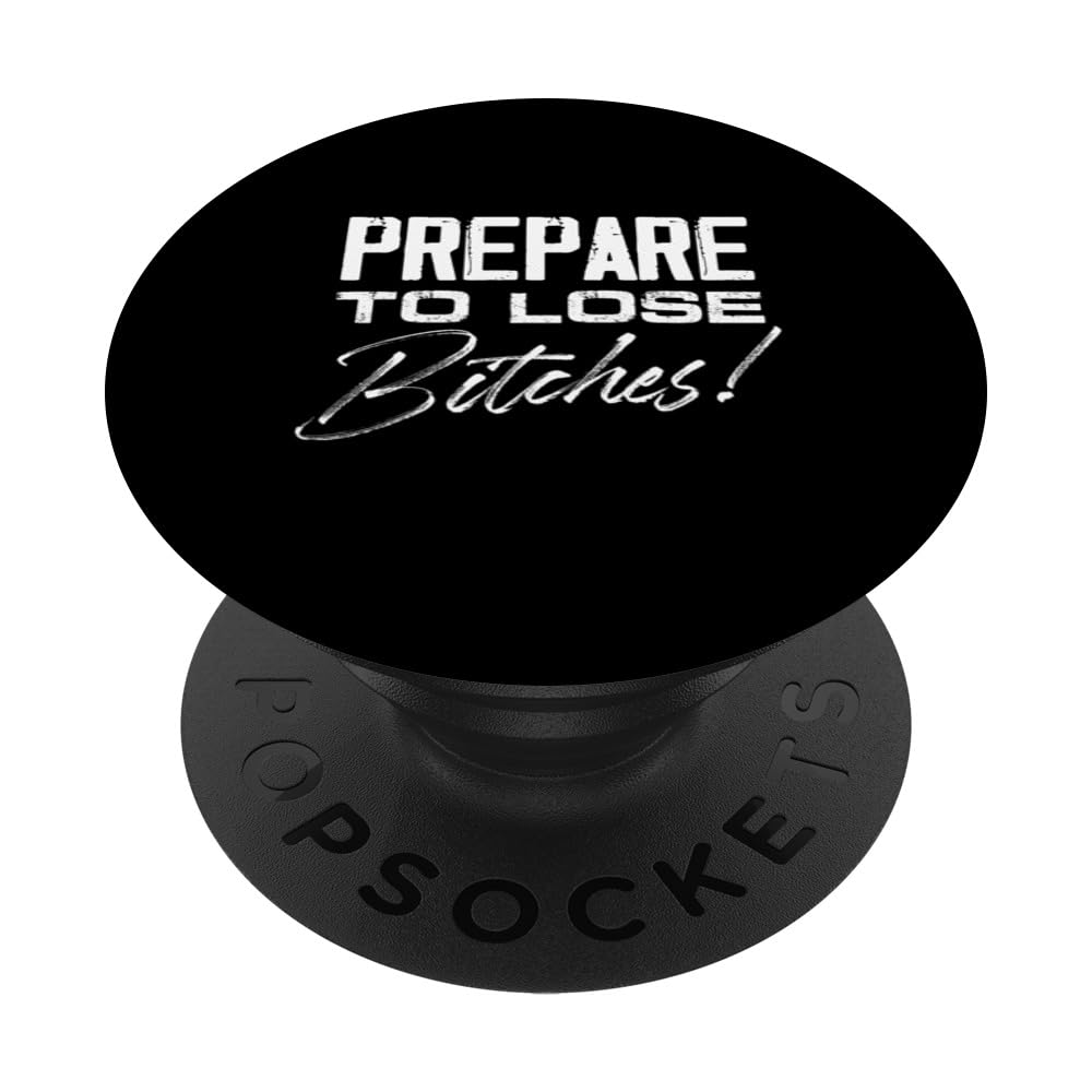 Prepare to lose Bitches Gamenight PopSockets Swappable PopGrip